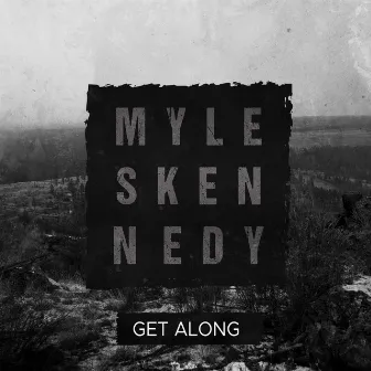 Get Along by Myles Kennedy