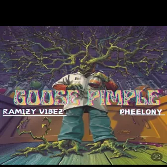 Goose Pimple by Ramizy Vibez