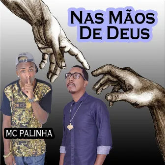 Nas Mãos de Deus by Mc Palinha