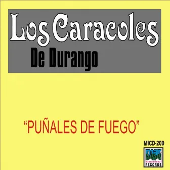 Puñales De Fuego by Los Caracoles De Durango