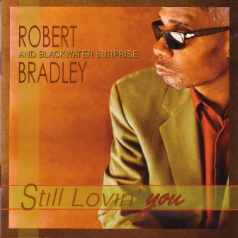 Still Lovin' You by Robert Bradley's Blackwater Surprise