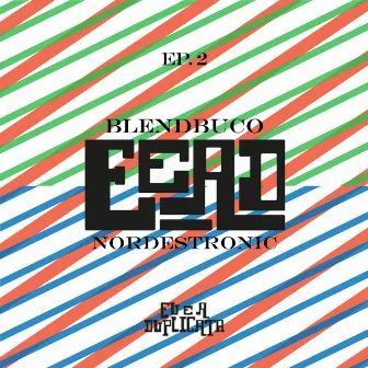 Blendbuco Nordestronic, Ep. 2 by Eu e a Duplicata