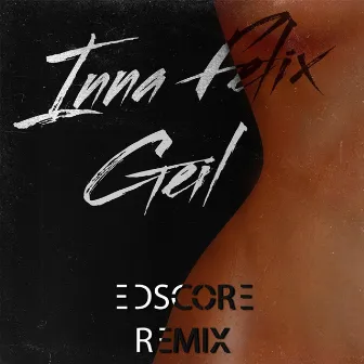 Geil (EDscore Remix) by EDscore