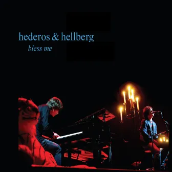 Bless Me by Hederos & Hellberg