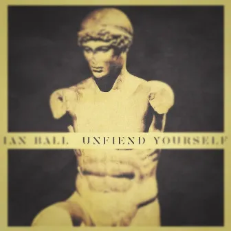 Unfiend Yourself by Ian Ball