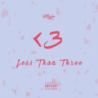 Less Than Three <3 (2012-13) by K.Taylor