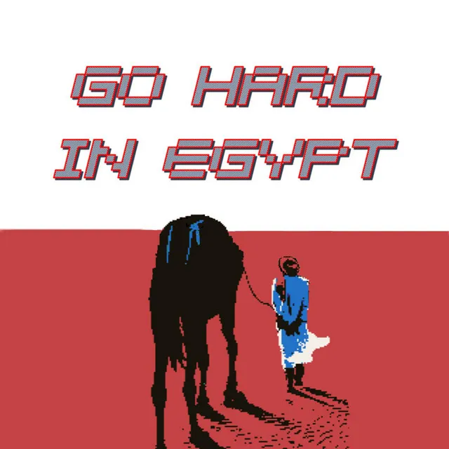 Go Hard in Egypt