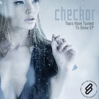 Tears Have Turned To Snow EP by Checkor