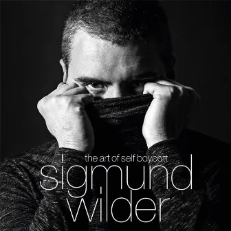 The Art of Self Boycott by Sigmund Wilder