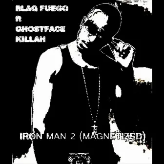 Iron Man 2 (Magnetized) [Edited Version] - Single by Blaq Fuego