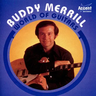 World of Guitars by Buddy Merrill