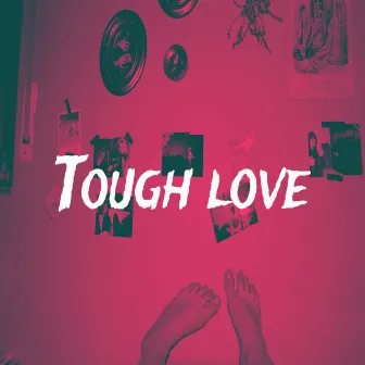 Tough Love by Nil Boy Mosti