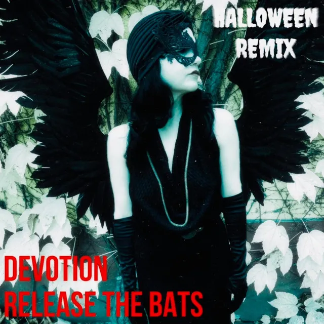 DEVOTION (RELEASE THE BATS HALLOWEEN RMX)