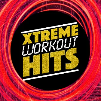 Xtreme Workout Hits by Unknown Artist