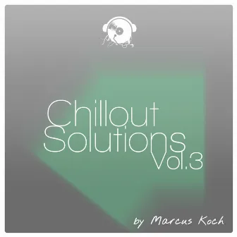 Chillout Solutions, Vol. 3 by Marcus Koch