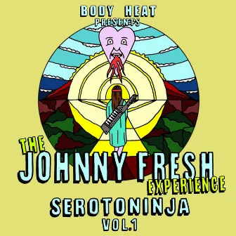 Serotoninja, Vol 1 by The Johnny Fresh Experience