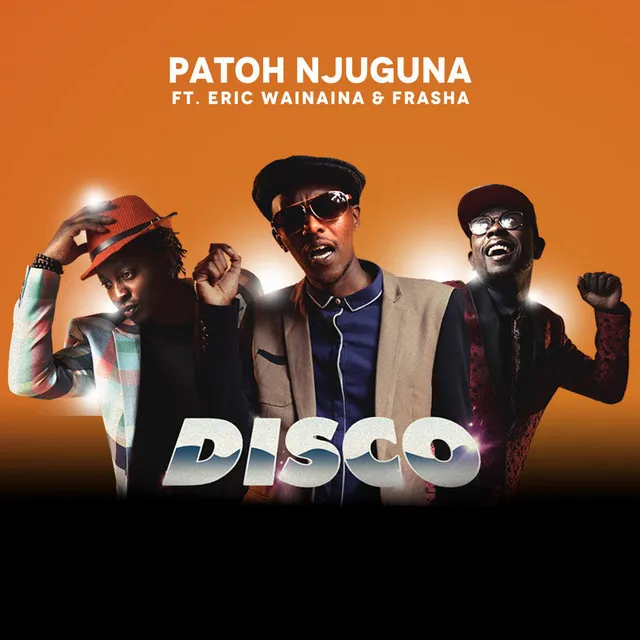 Disco (feat. Eric Wainaina & Frasha)