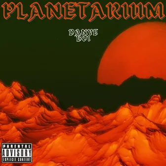 Planetarium by Danye Boi