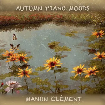 Autumn Piano Moods by Manon Clément