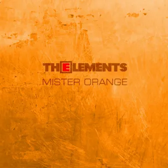 Mister Orange by The Elements