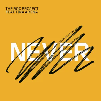 Never (feat. Tina Arena) by The Roc Project