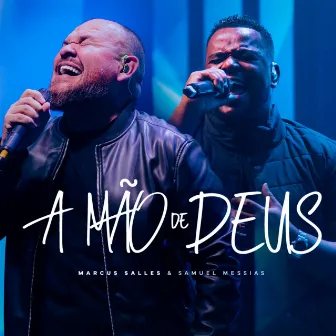 A mão de Deus (Ao Vivo) by Samuel Messias