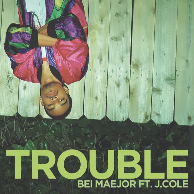 Trouble (feat. J. Cole)