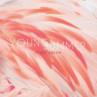 Fever Dream EP by Young Summer