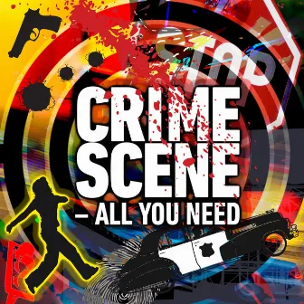 Crime Scene: All You Need by Andreas Suttner