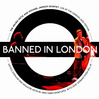 Banned in London (Live at the London Jazz Festival at the Pizza Express Jazz Club) by Michael Janisch