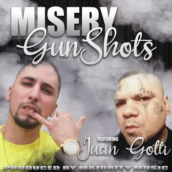 Gun Shots (feat. Juan Gotti) by Misery