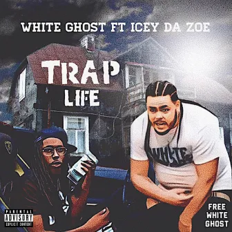 Trap Life by Icey Da Zoe