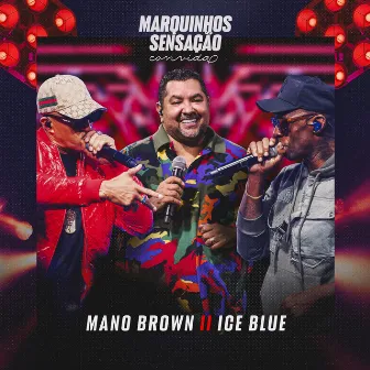 Marquinhos Sensação Convida Mano Brown e Ice Blue (Ao Vivo) by Mano Brown