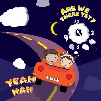 Are We There Yet? by Yeah Nah