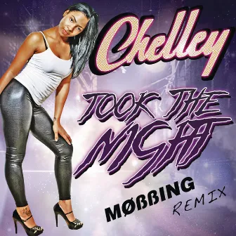 Took the Night (Mobbing Remix) by Chelley