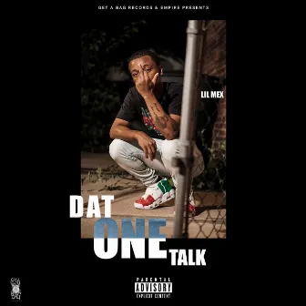 Dat One Talk by Lil Mex