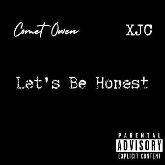 Let's Be Honest by Comet Owen