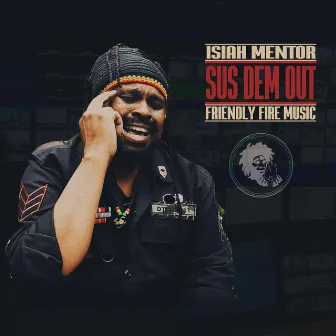 Sus Dem Out by Isiah Mentor