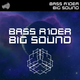 Big Sound by Bass R1der