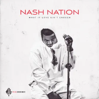 What If Love Ain't Enough by Nash Nation