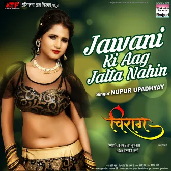 Jawani Ki Aag Jalta Nahin (From