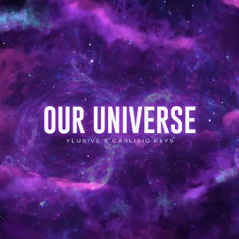 Our Universe by Carlisio Keys