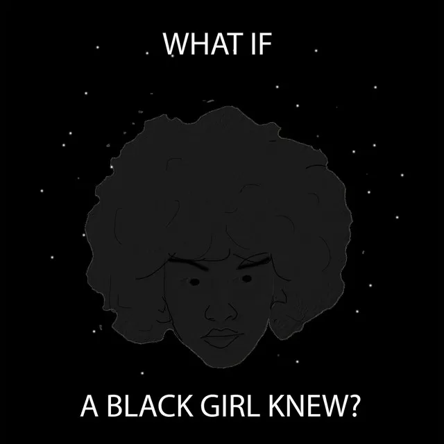 What If a Black Girl Knew?