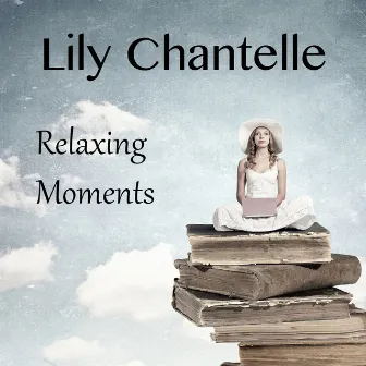 Relaxing Moments by Lily Chantelle