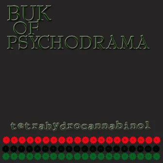 Tetrahydrocannabinol by Buk Of Psychodrama