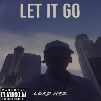 Let It Go by Lord Nez