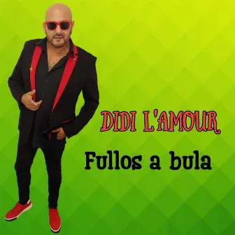 Fullos a bula by Didi L'amour