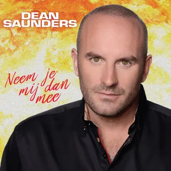 Neem Je Mij Dan Mee by Dean Saunders