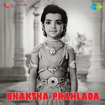 Bhaktha Prahlada (Original Motion Picture Soundtrack) by S. Rajeswara Rao