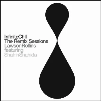 Infinite Chill (The Remix Sessions) by Lawson Rollins